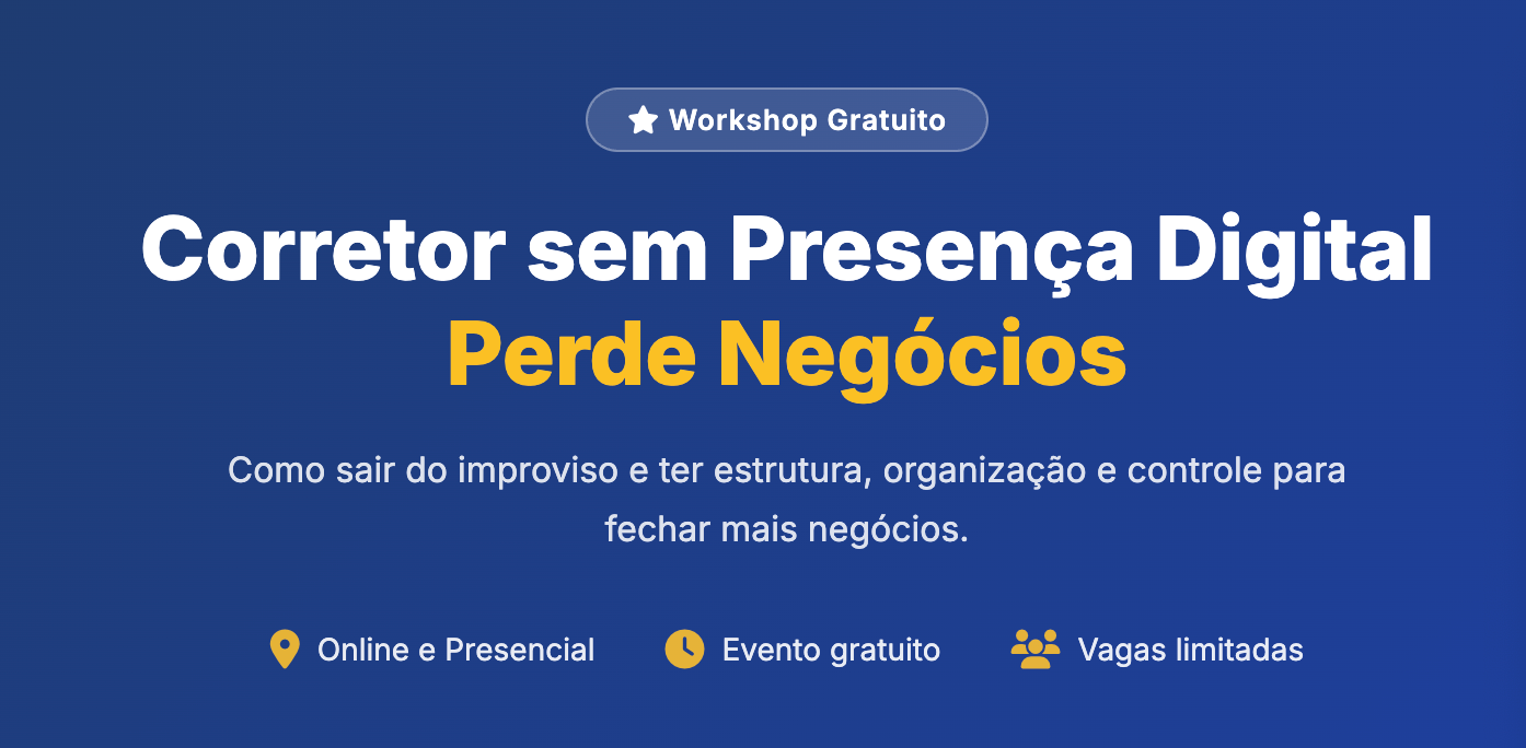 Corretor sem Presença Digital Perde Negócios — Workshop Gratuito